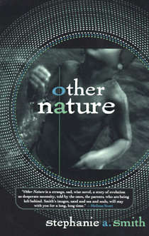 Other Nature - a novel by Stephanie A. Smith